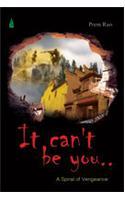 It Can't Be You (Paperback) price in India.
